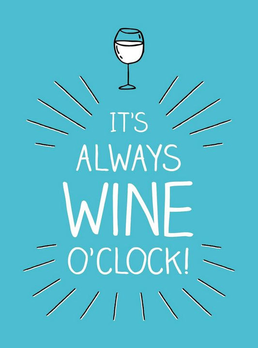 It’s Always Wine O’Clock! - by Publishers, - Hardback Book | BookClub