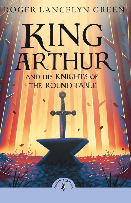King Arthur and His Knights of the Round Table - by Roger Lancelyn Green - Paperback Book | BookClub