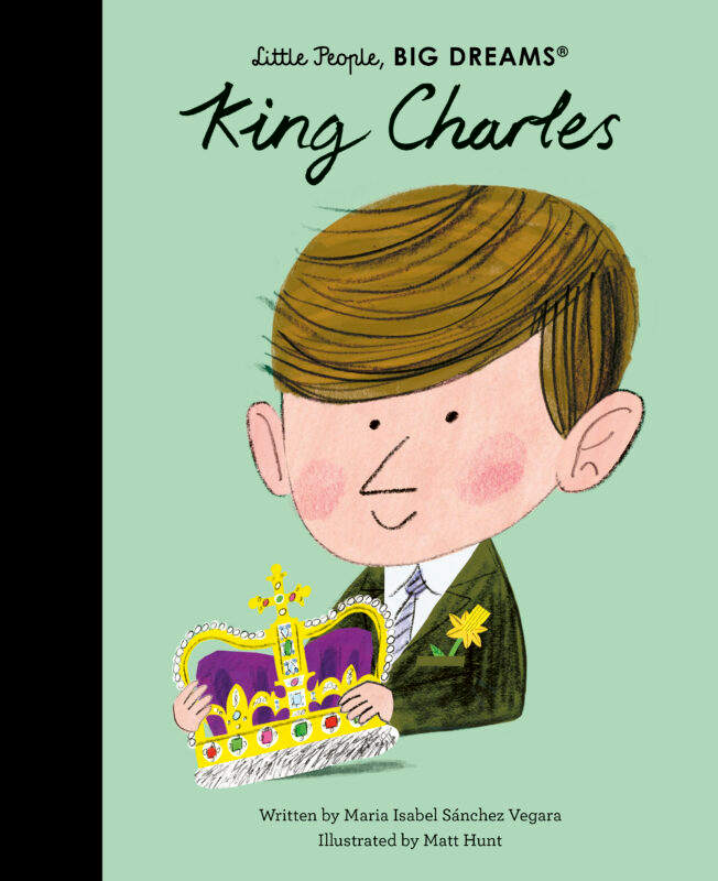 Little People, Big Dreams: King Charles - by Maria Isabel Sanchez Vegara - Hardback Book | BookClub