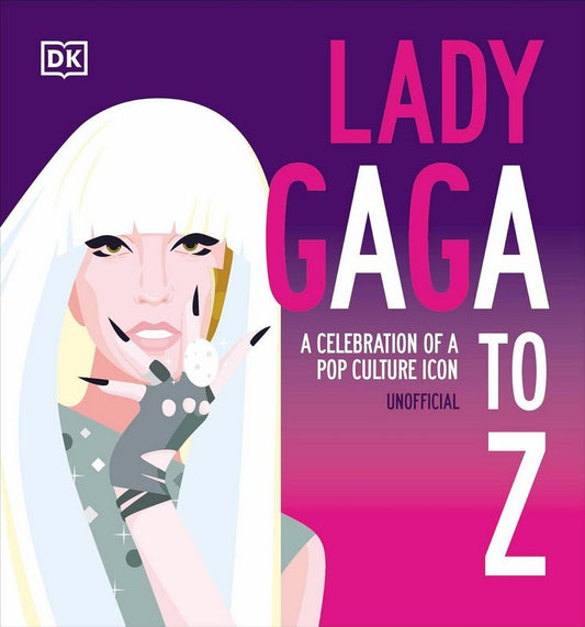 Lady Gaga A to Z - by DK - Hardback Book | BookClub