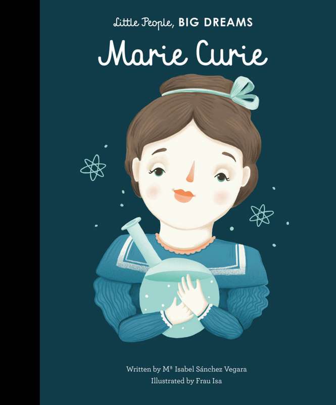 Little People, Big Dreams: Marie Curie - by Maria Isabel Sanchez Vegara - Hardback Book | BookClub