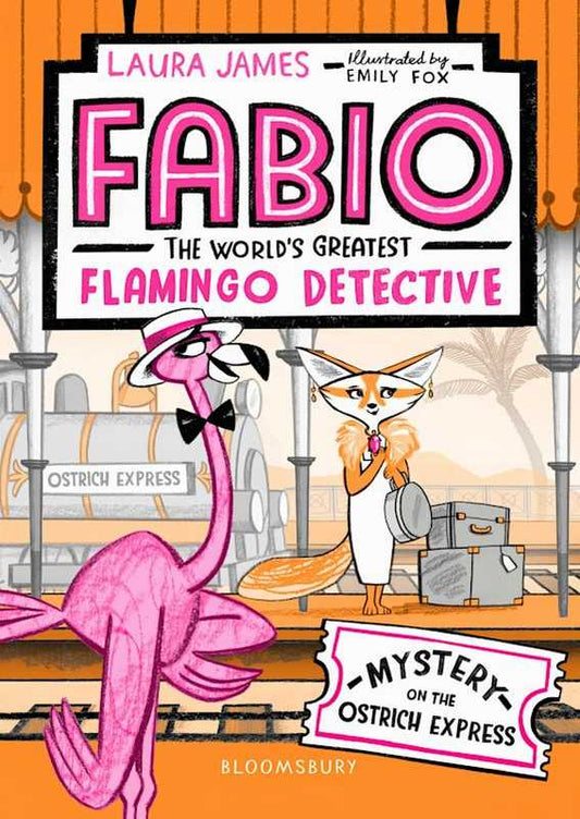 Mystery on the Ostrich Express: Fabio, the World’s Greatest Flamingo Detective - by Laura James - Paperback Book | BookClub