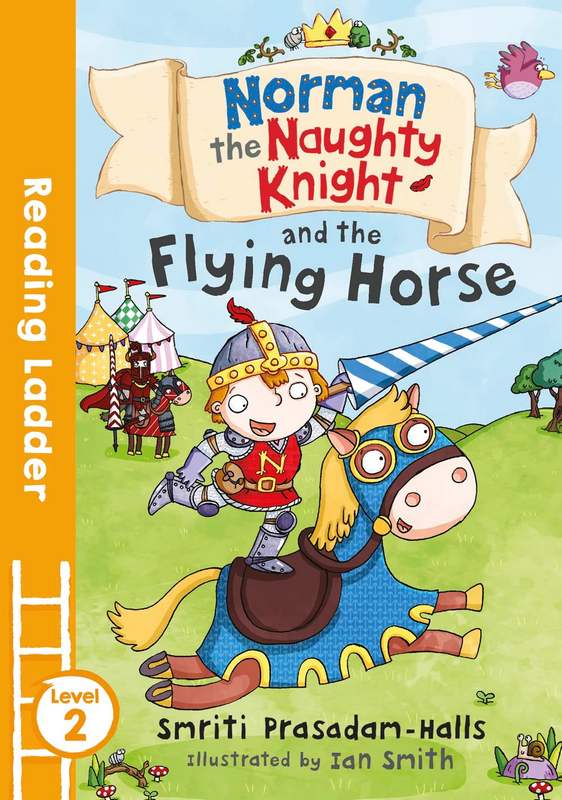 Norman the Naughty Knight and the Flying Horse - by Smriti Prasadam-Halls - Paperback Book | BookClub