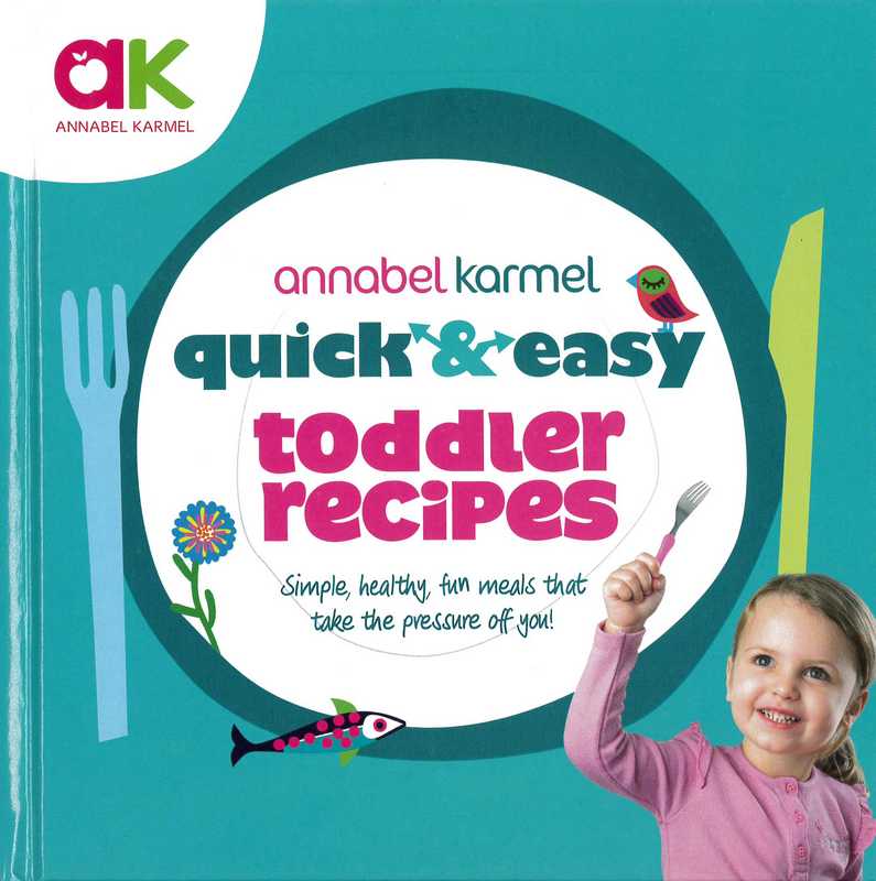 Annabel Karmel: Quick & Easy Toddler Recipes - by Annabel Karmel - Hardback Book | BookClub