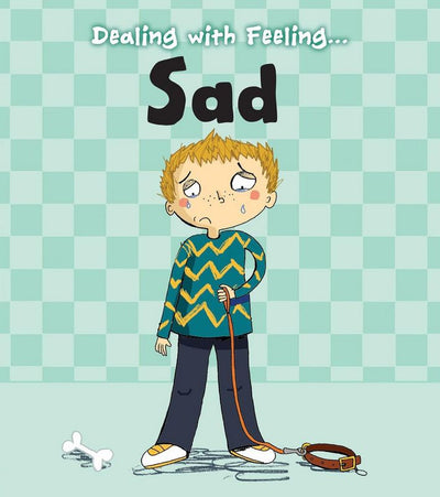 Dealing with Feeling: Sad