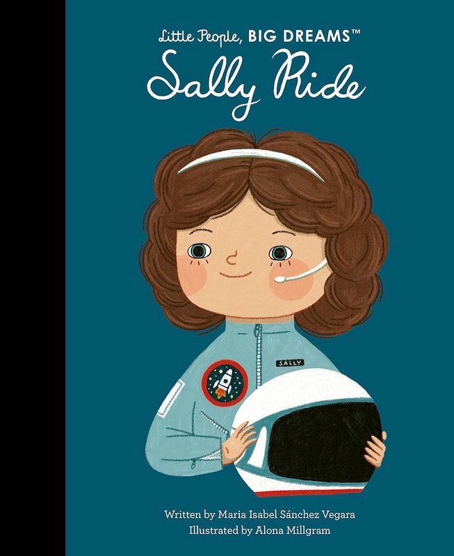 Little People, Big Dreams: Sally Ride - by Maria Isabel Sanchez Vegara - Hardback Book | BookClub