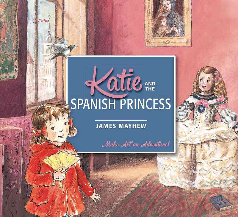 Katie and the Spanish Princess - by James Mayhew - Paperback Book | BookClub