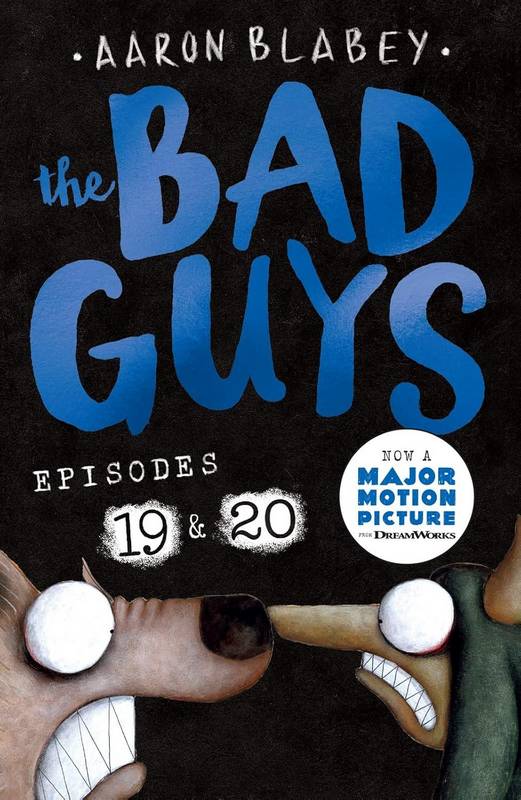 The Bad Guys: Episode 19 and 20 - by Aaron Blabey - Paperback Book | BookClub