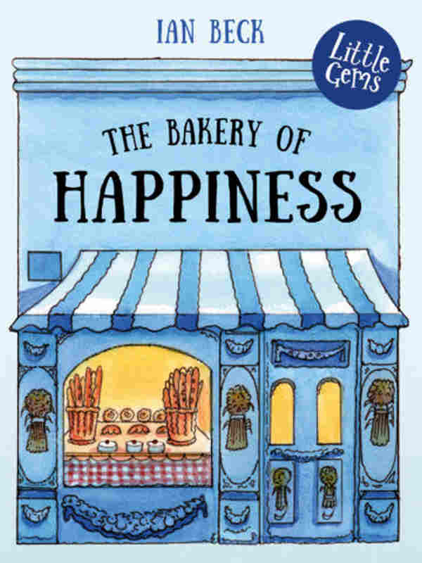 The Bakery of Happiness - by Ian Beck - Paperback Book | BookClub