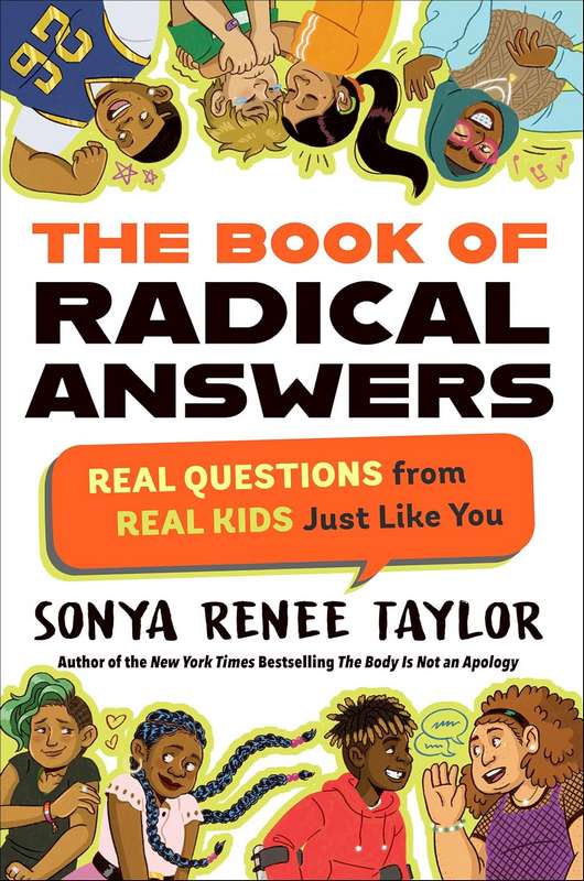 The Book of Radical Answers: Real Questions from Real Kids Just Like You - by Sonya Renee Taylor - Paperback Book | BookClub