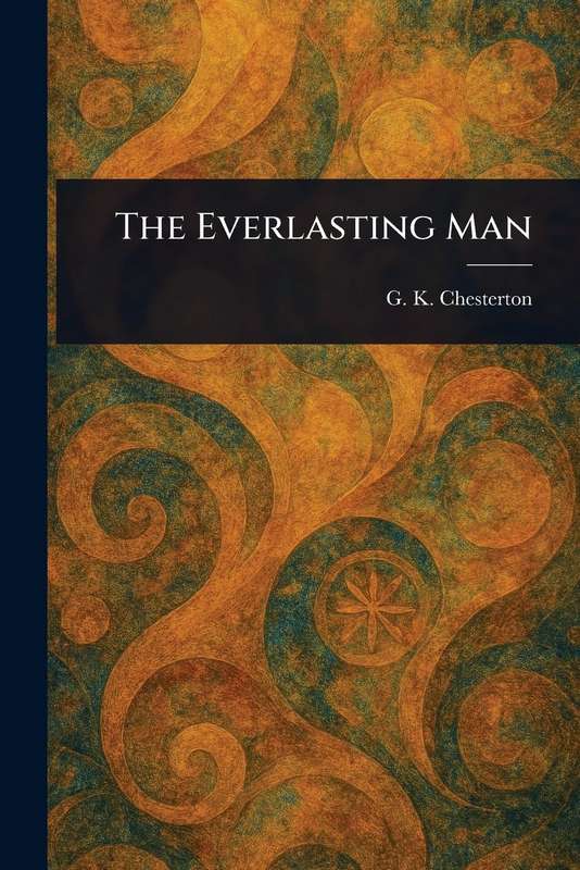 The Everlasting Man - by G. K. Chesterton - Paperback Book | BookClub