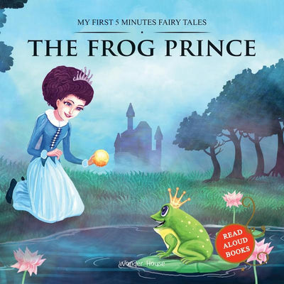 The Frog Prince: My First Five Minutes Fairy Tales