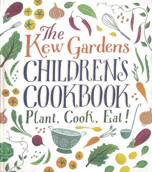 The Kew Gardens Children’s Cookbook: Plant, Cook, Eat - by Caroline Craig - Hardback Book | BookClub
