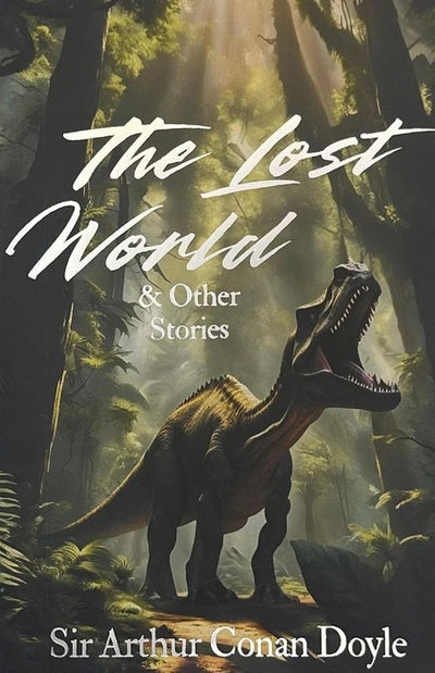 The Lost World and Other Stories: Wordsworth Classics