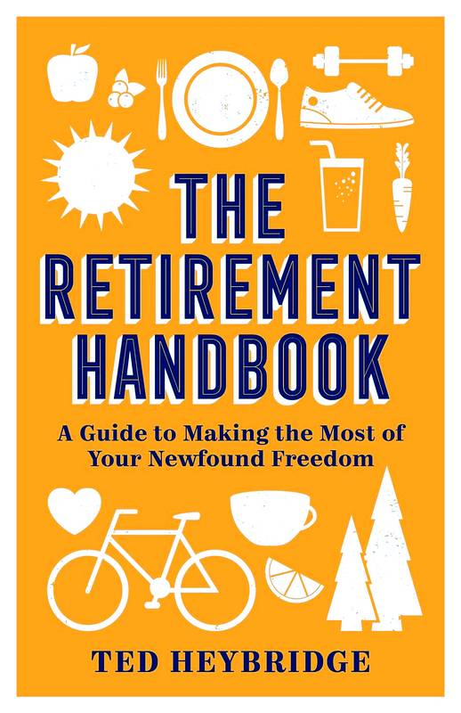 The Retirement Handbook - by Ted Heybridge - Hardback Book | BookClub