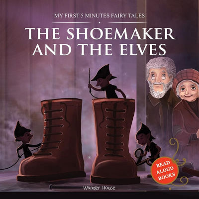 The Shoemaker and the Elves: My First Five Minutes Fairy Tales