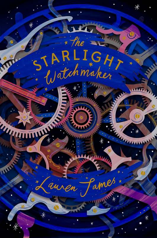 The Starlight Watchmaker - by Lauren James - Paperback Book | BookClub