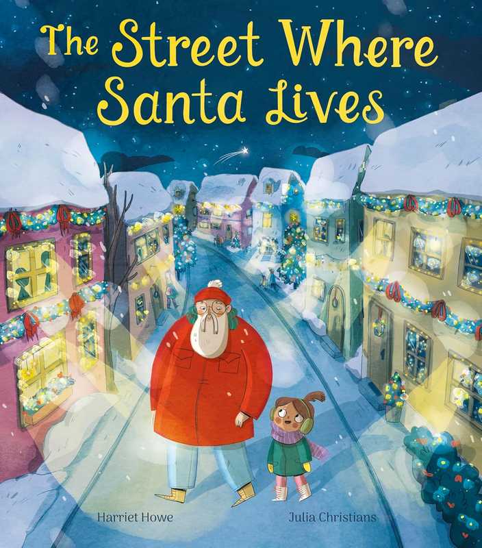 The Street Where Santa Lives - by Harriet Howe - Hardback Book | BookClub