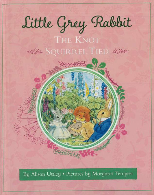 A Little Grey Rabbit Book: The Knot Squirrel Tied - by Allison Uttley - Hardback Book | BookClub