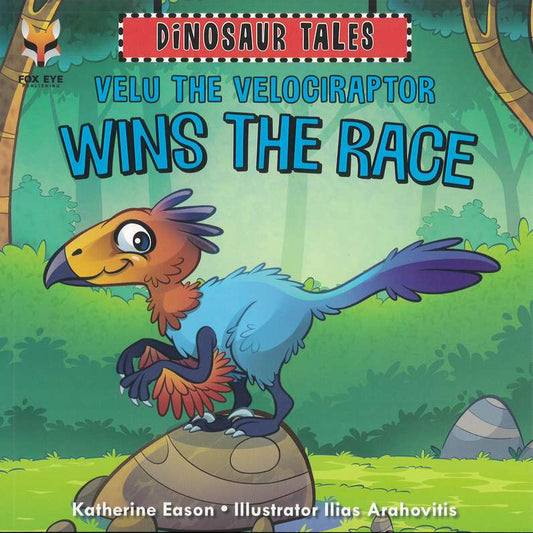 Dinosaur Tales: Velu the Velociraptor Wins the Race - by Katherine Eason - Paperback Book | BookClub