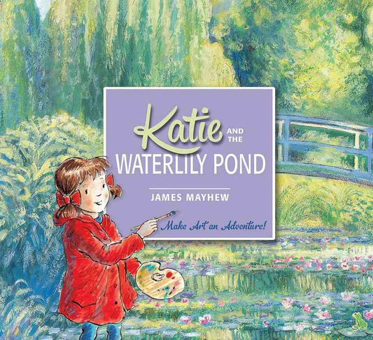 Katie and the Waterlily Pond - by James Mayhew - Paperback Book | BookClub