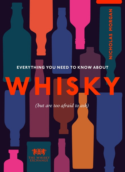 Everything You Need to Know About Whisky - by Nicholas Morgan - Hardback Book | BookClub