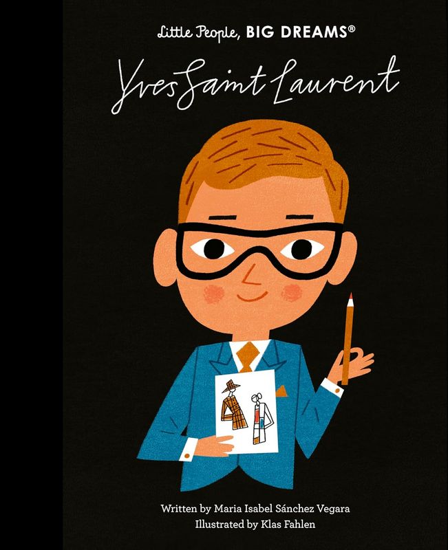 Little People, Big Dreams: Yves Saint Laurent - by Maria Isabel Sanchez Vegara - Hardback Book | BookClub