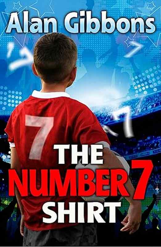 The Number 7 Shirt - by Alan Gibbons - Paperback Book | BookClub