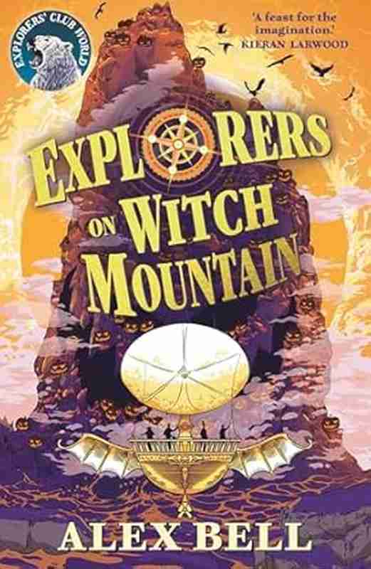 Explorers on Witch Mountain: 1 (The Explorers’ Clubs) - by Alex Bell - Paperback Book | BookClub