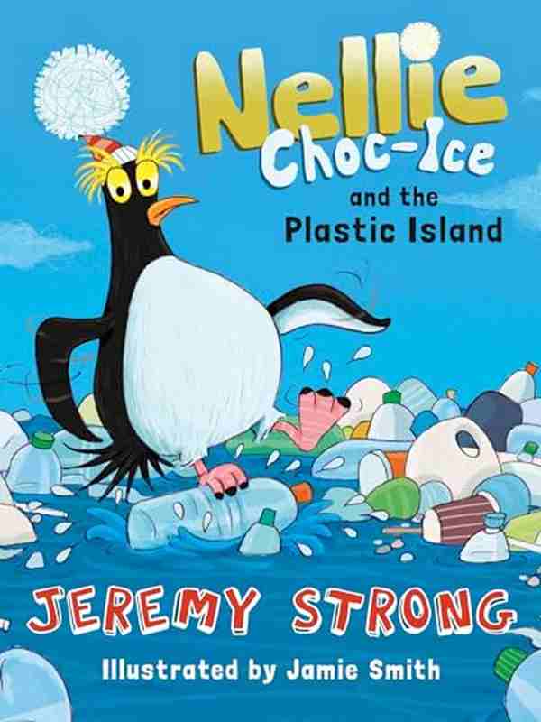 Nellie Choc-Ice and the Plastic Island - by Jeremy Strong - Paperback Book | BookClub