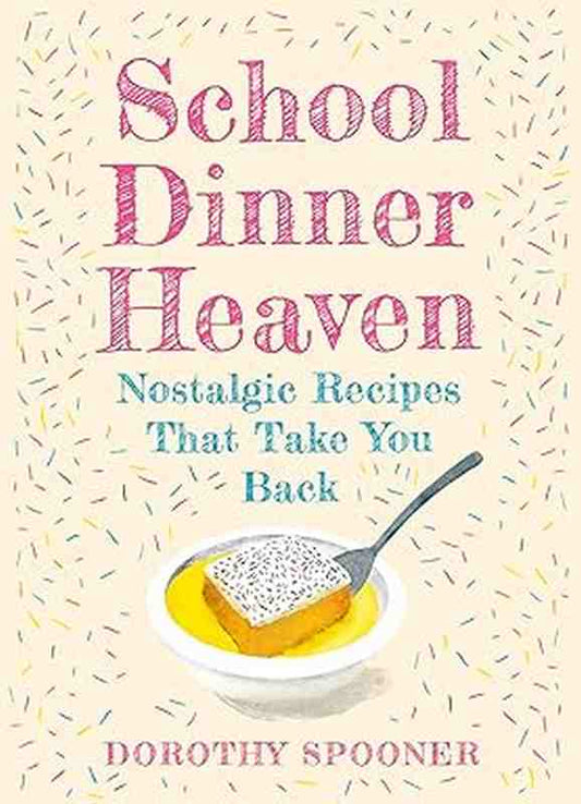 School Dinner Heaven - by Dorothy Spooner - Hardback Book | BookClub