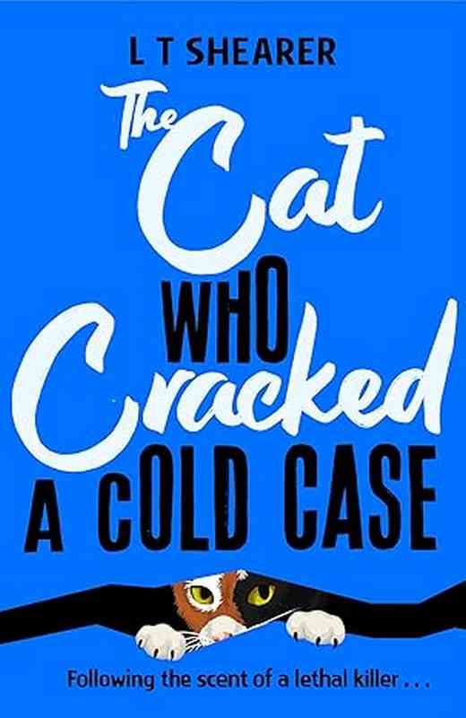 The Cat Who Cracked a Cold Case - by L T Shearer - Hardback Book | BookClub
