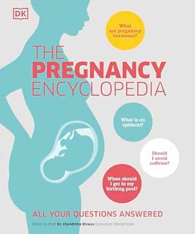 The Pregnancy Encyclopedia: All Your Questions Answered - by Chandrima Biswas (editor) - Hardback Book | BookClub
