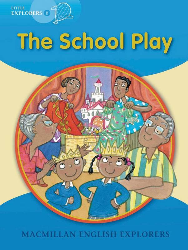 Macmillan English Explorers: The School Play - by Barbara Mitchelhill - Paperback Book | BookClub