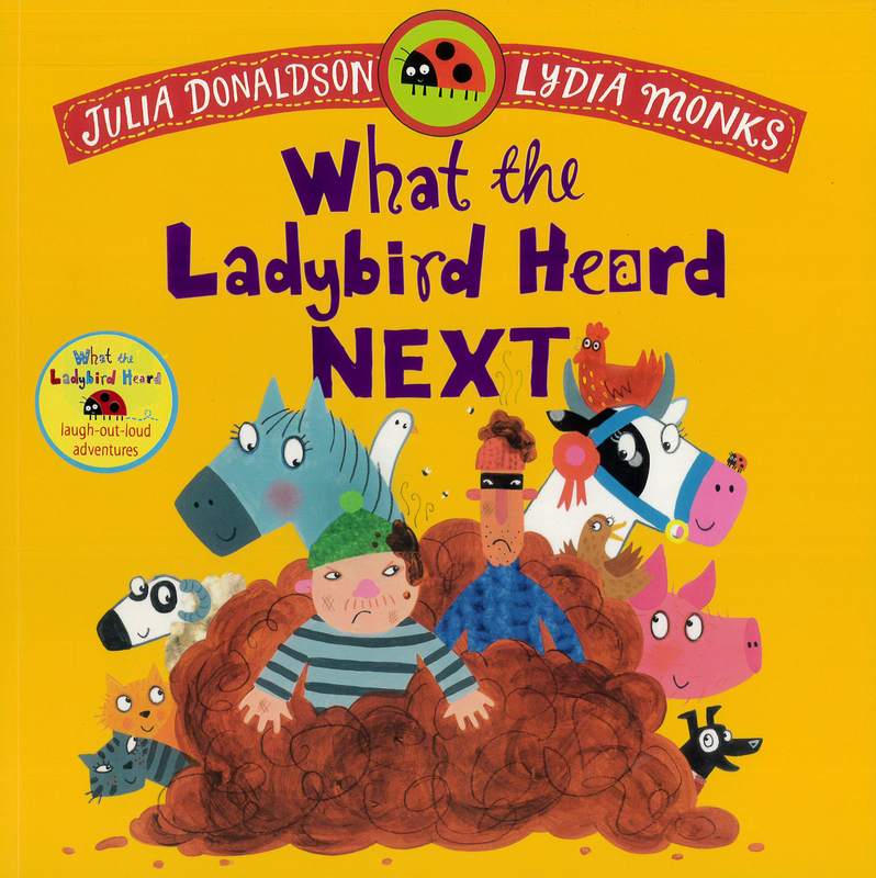 What the Ladybird Heard Next by Julia Donaldson - Book | BookClub